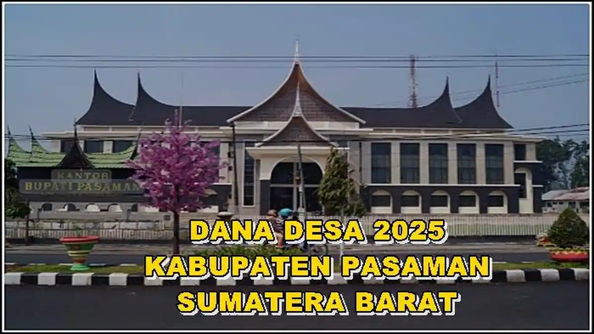 Daftar Desa di Kabupaten Pasaman Sumatera Barat Terima Dana Desa 2025 Lebih Dari Rp 1,5 Miliar