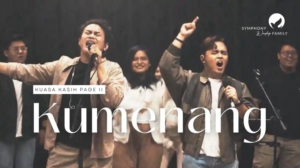Lirik Lagu Kumenang - Symphony Worship Family