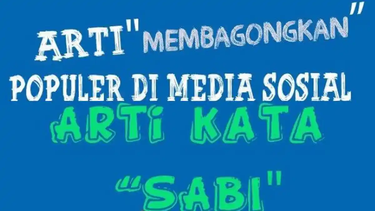 Arti Kata 'Membagongkan' dan 'Sabi' dalam Bahasa Gaul, Istilah Populer di Twitter dan Instagram