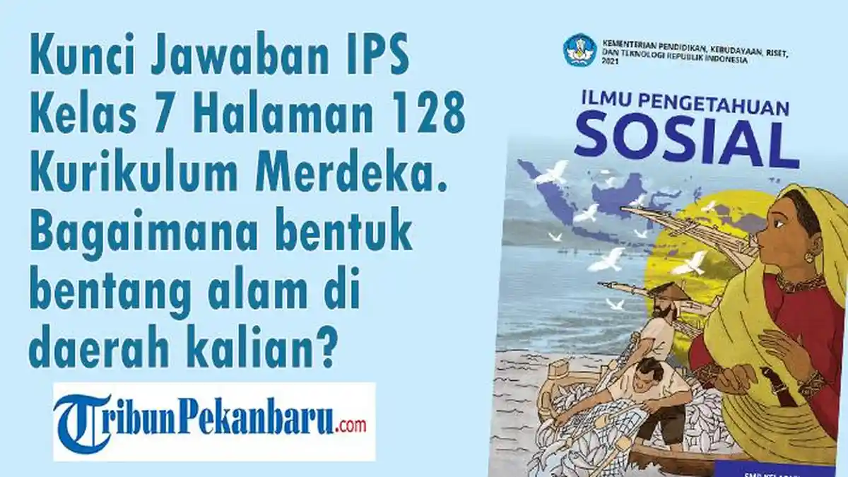 Soal IPS Kelas 7 SMP/MTs Kurikulum Merdeka dan Kunci Jawaban Halaman 128: Apersepsi