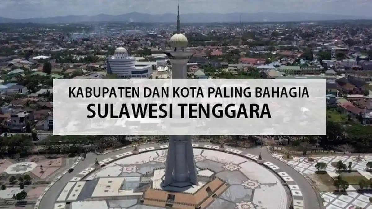 Daftar 17 Daerah Paling Bahagia di Sulawesi Tenggara 2024 Versi Indeks Pembangunan Manusia BPS