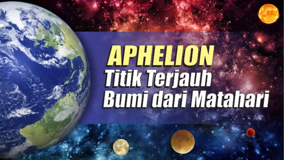 Blood Moon 27 Juli 2018, Aphelion Saat Bumi Berada di Titik Terjauh Matahari