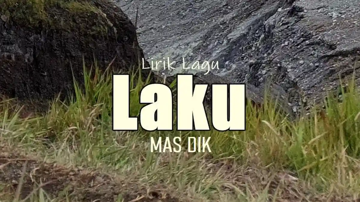 Lirik Lagu Laku - Mas Dik