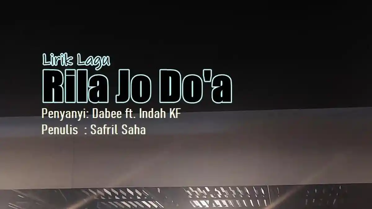 Lirik Lagu Rila Jo Doa - Dabee feat. Indah KF, Bahagia Adiak Jo Urang