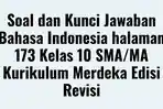 Soal-dan-Kunci-Jawaban-Bahasa-Indonesia-halaman-173-Kelas-10-SMA.jpg