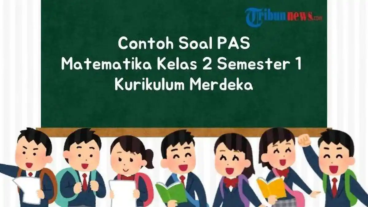 40 Soal PAS Matematika Kelas 2 SD Semester 1 Kurikulum Merdeka dan Kunci Jawaban SAS UAS
