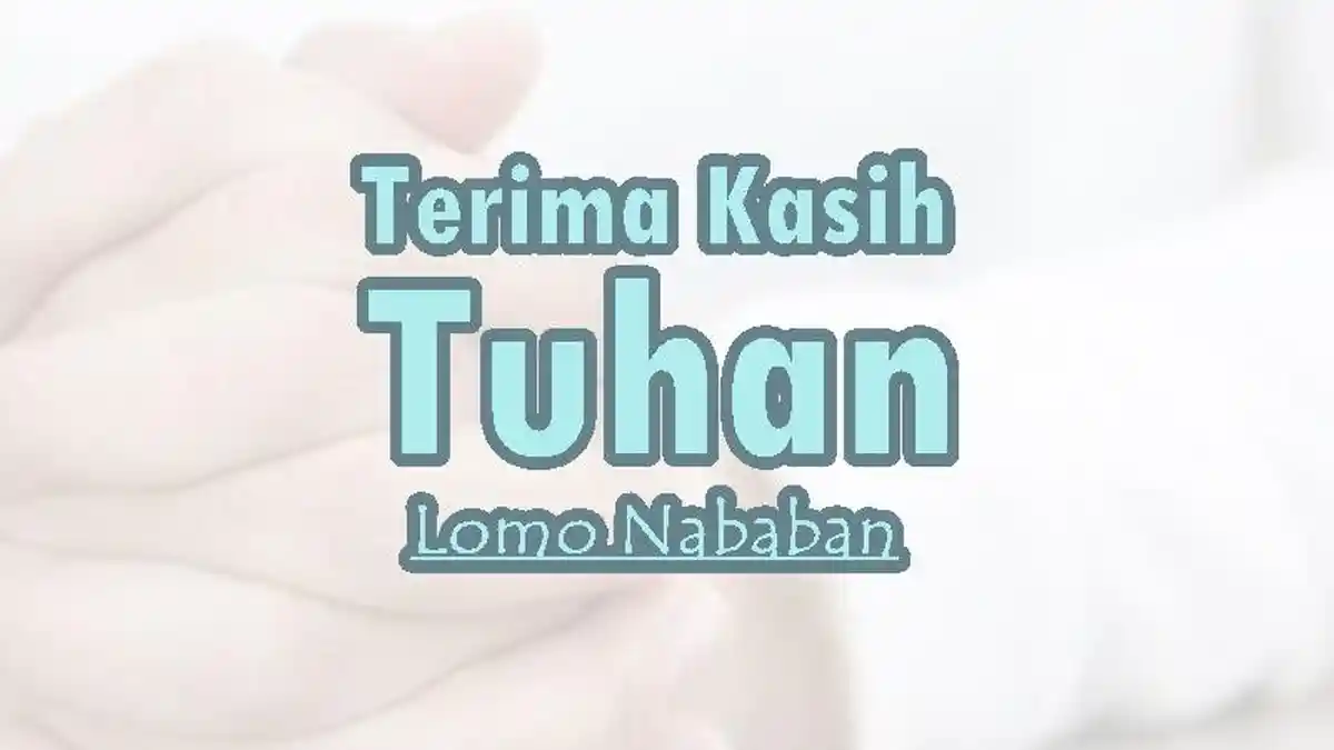 Lirik Lagu Terima Kasih Tuhan - Lomo Nababan