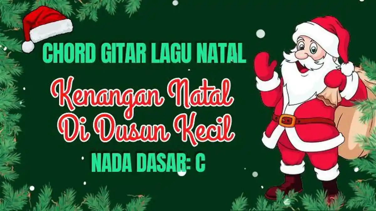 Chord Gitar Lagu Kenangan Natal Di Dusun Kecil, Nada Dasar C