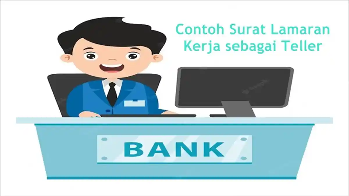 Contoh Surat Lamaran Kerja Teller Bank Lengkap, Baik dan Benar