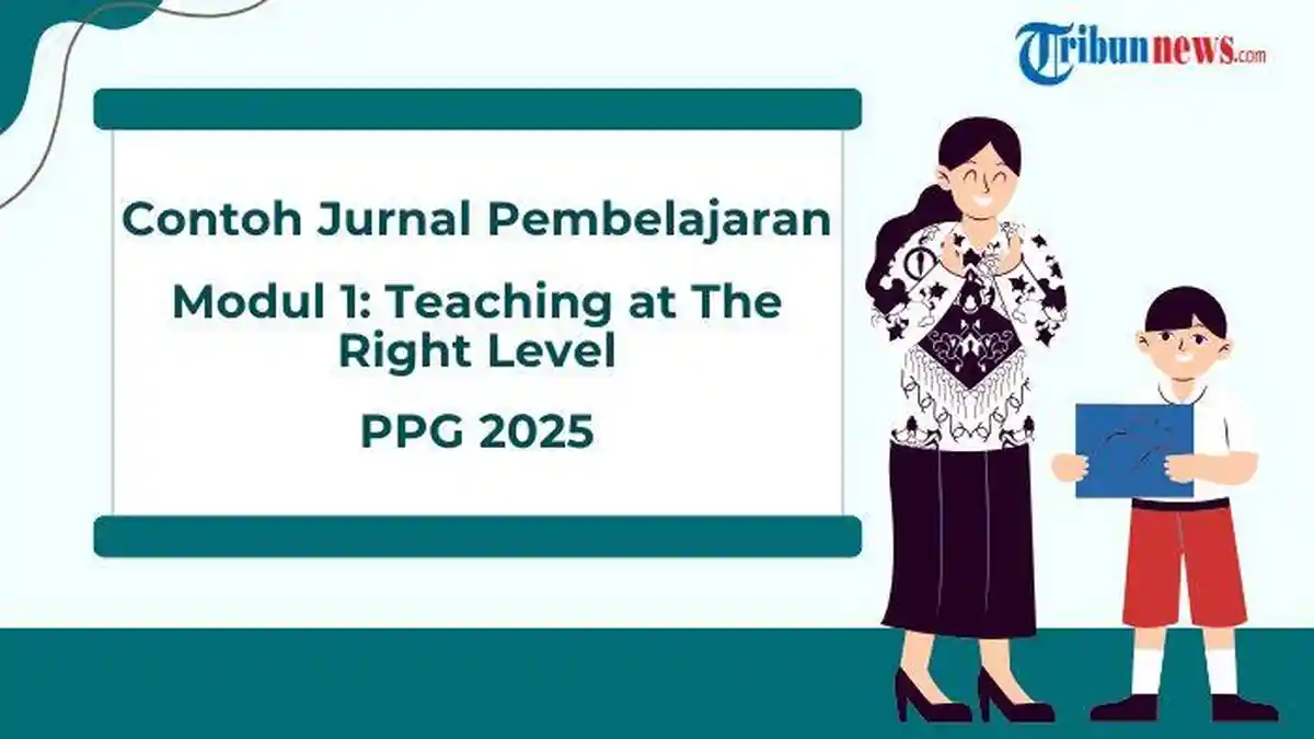 Contoh Jurnal Modul 1 PPG 2025, Topik 3: Teaching at The Right Level