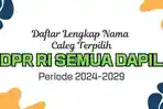 Daftar-Anggota-DPR-RI-Terpilih-Periode-2024-2029-Lengkap-Semua-Dapil.jpg