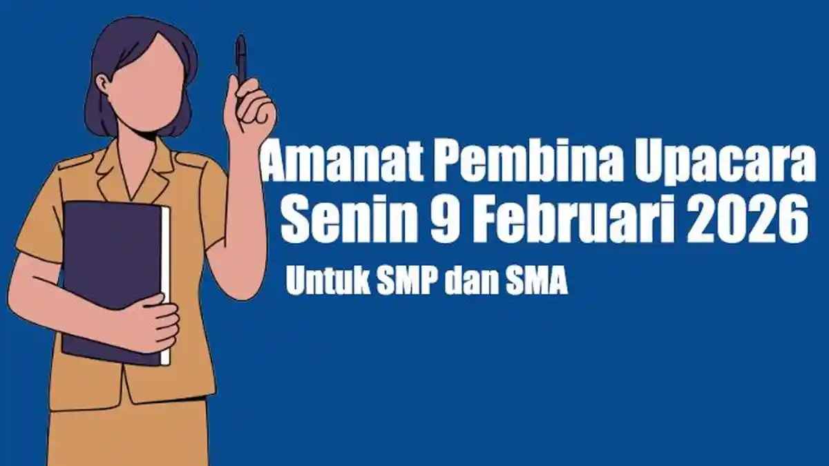 Materi Amanat Pembina Upacara Hari Senin 9 Februari 2026 untuk SMP dan ...