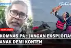 Komnas-PA-Kecam-Aksi-Ria-Ricis-Ajak-Moana-Naik-Jetski-Jangan-Eksploitasi-Anak-Demi-Konten.jpg