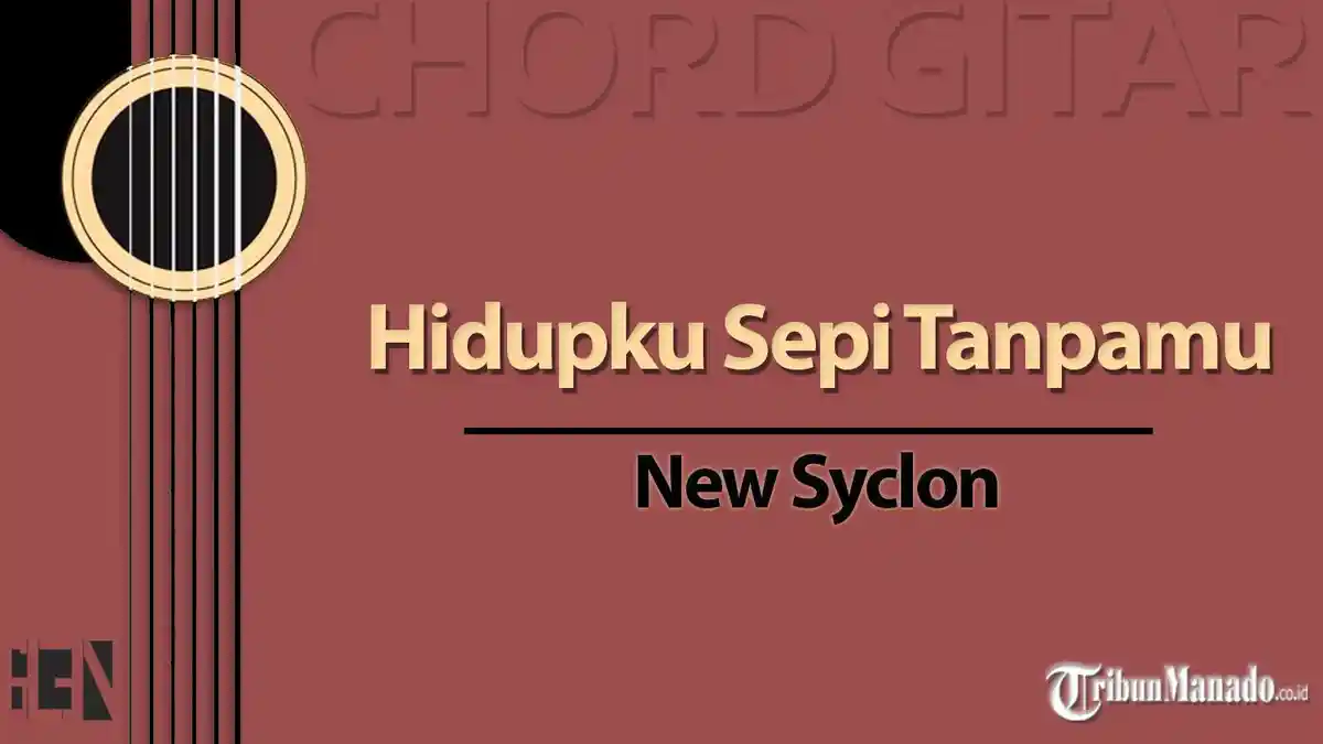 Chord Lagu Hidupku Sepi Tanpamu - New Syclon - Kunci Gitar Am