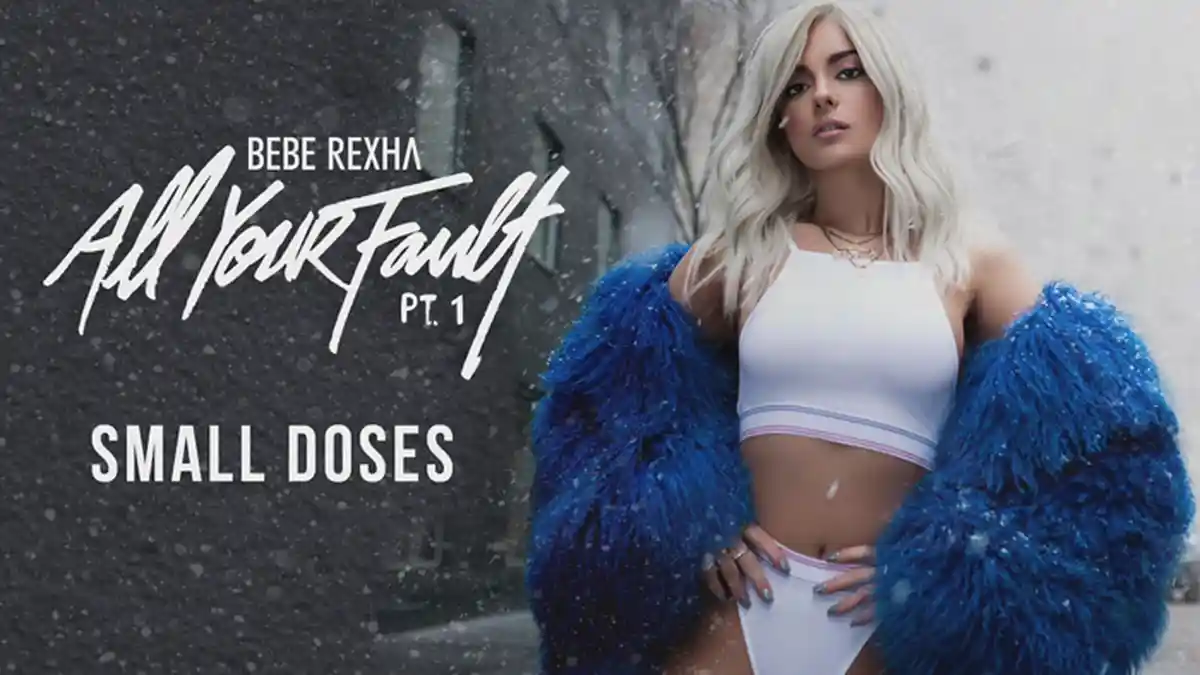 Lirik Small Doses Bebe Rexha - Hanya Perlu Dosis Kecil Buat Penyani Cantik Ini Menggila!