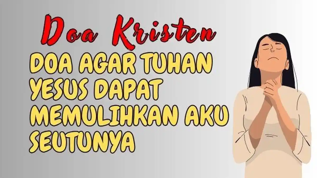 Doa Kristen: Doa Agar Tuhan Yesus Dapat Memulihkan Aku Seutunya