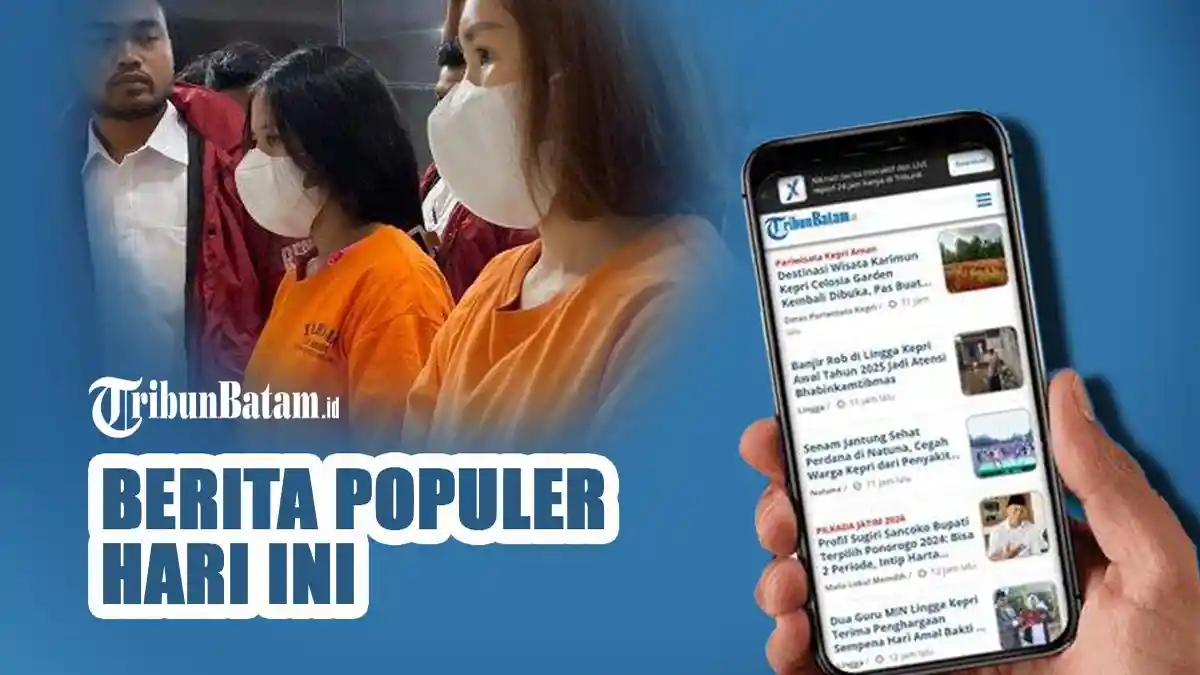 Daftar 7 Berita Populer Pilihan Hari Ini, 2 Orang Jadi Tersangka Kasus Penyiksaan ART di Batam