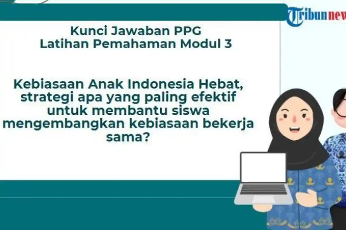 Soal Ujian Sekolah dan Kunci Jawaban PPG Modul 3 Topik 2, Kebiasaan Anak Indonesia Hebat