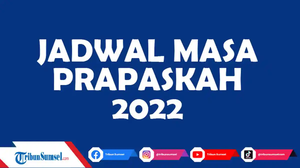 Jadwal Masa Prapaskah 2022, Mulai Rabu Abu, Kamis Putih, Jumat Agung, Sabtu Suci, Minggu Paskah