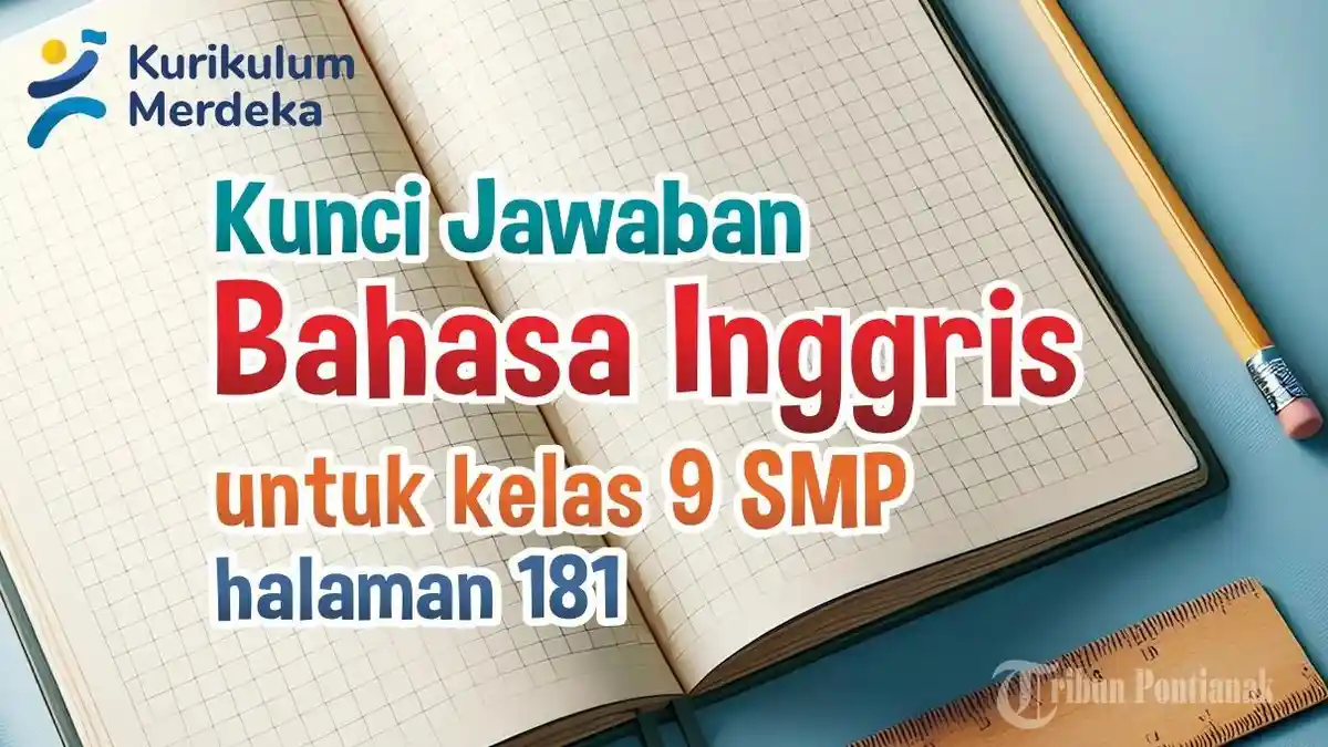 Kunci Jawaban Soal Bahasa Inggris Kelas 9 SMP Halaman 181 Kurikulum Merdeka