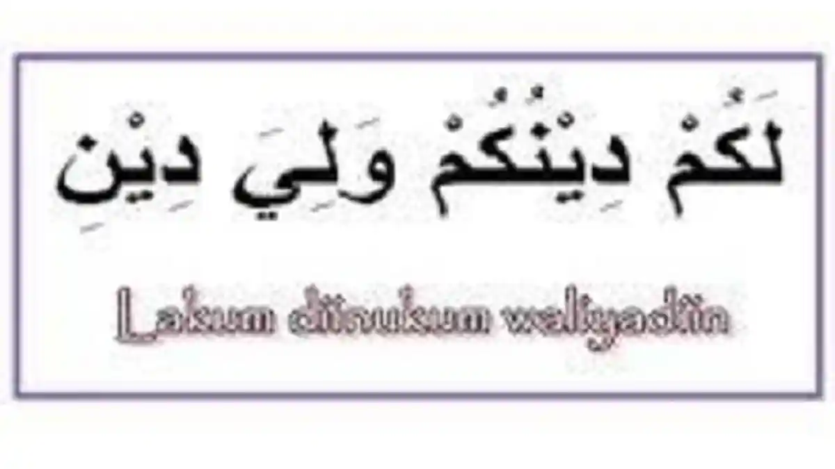 Arti dan Makna Lakum Dinukum Waliyadin dalam Surat Al-Kafirun