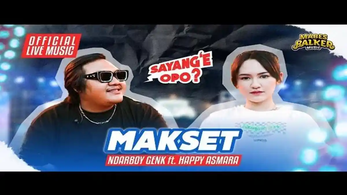 Lirik dan Chord Lagu Makset Dari Ndaryboy Genk FT Happy Asmara, Trending Di Youtube