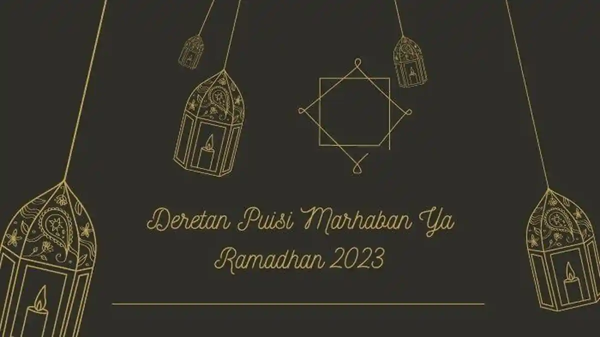 21 Deretan Puisi Marhaban Ya Ramadhan 2023, Kalimat Penuh Ketulusan