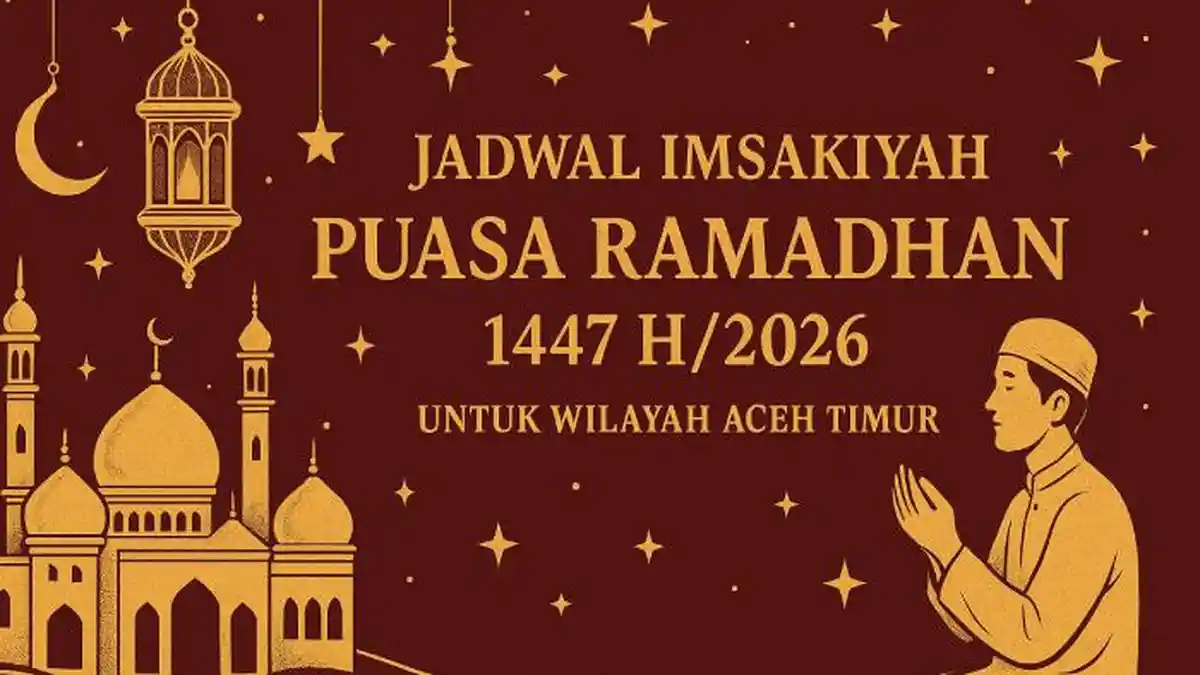 Jadwal Imsakiyah Puasa Ramadhan 2026 di Aceh Timur, Imsak Mulai Pukul 05:17 WIB dan Magrib 18:45 WIB