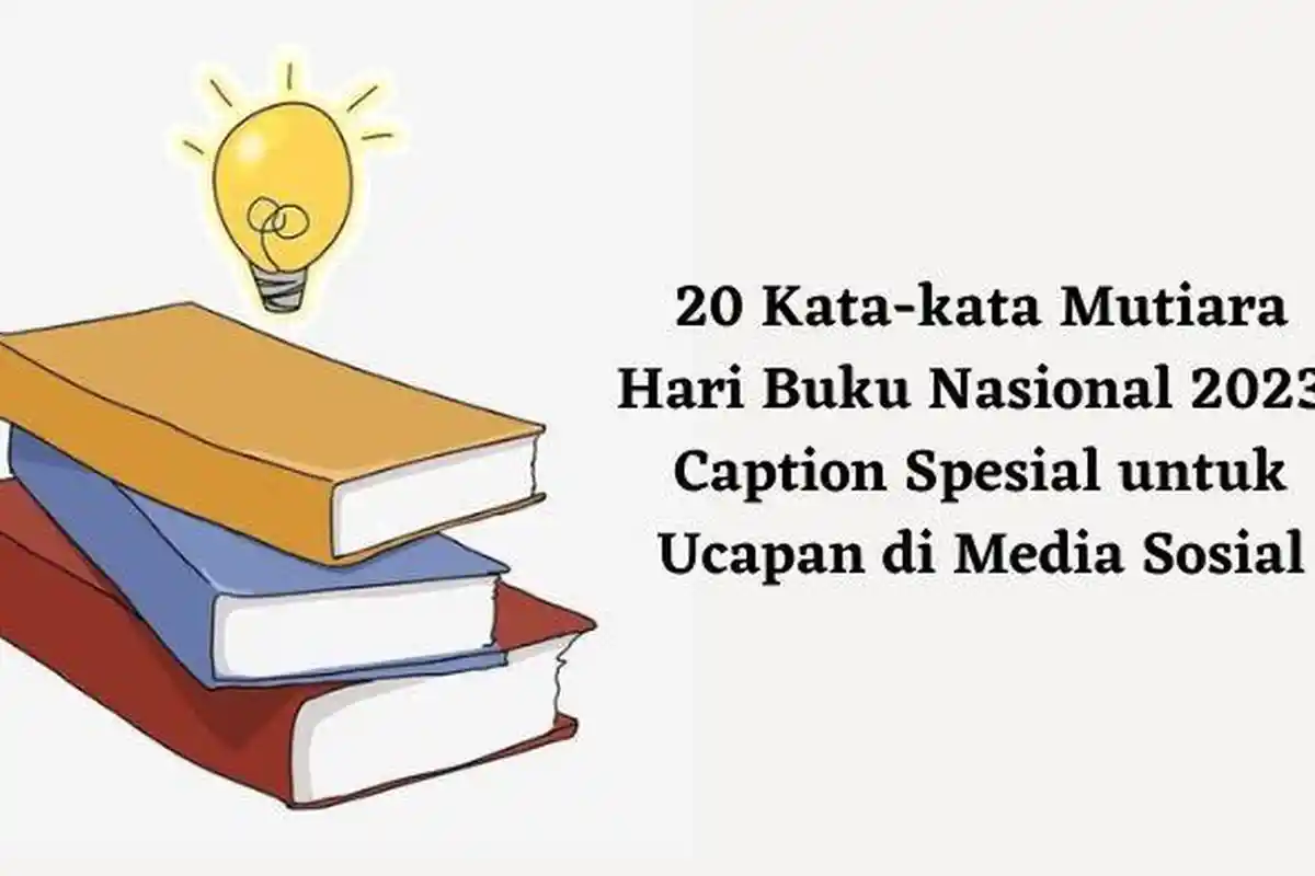 20 Kata-kata Mutiara Hari Buku Nasional 2023, Caption Spesial untuk Ucapan di Media Sosial