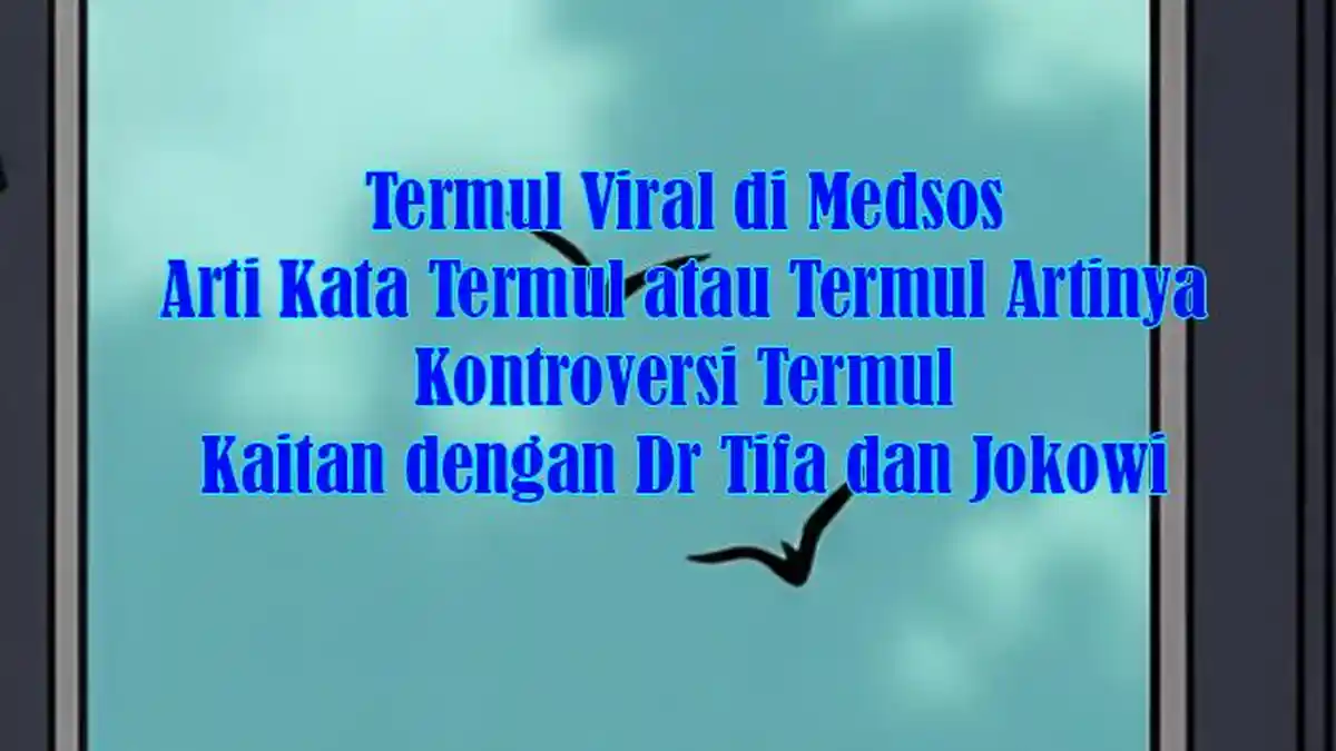 Termul Viral, Arti Kata Termul atau Artinya dan Kontroversi serta Kaitan dengan Dr Tifa dan Jokowi