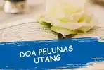 Doa-doa-Pelunas-Utang-dari-Rasulullah-SAW-Lengkap-Arab-Latin-dan-Artinya.jpg