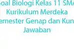 Soal-Biologi-Kelas-11-SMA-Kurikulum-Merdeka-Semester-Genap-dan-Kunci-Jawaban.jpg