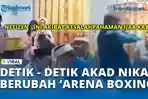 detik-detik-akad-nikah-berubah-arena-boxing.jpg