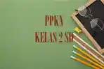 Contoh Soal Sumatif Akhir Tahun PPKN Kelas 2 SD