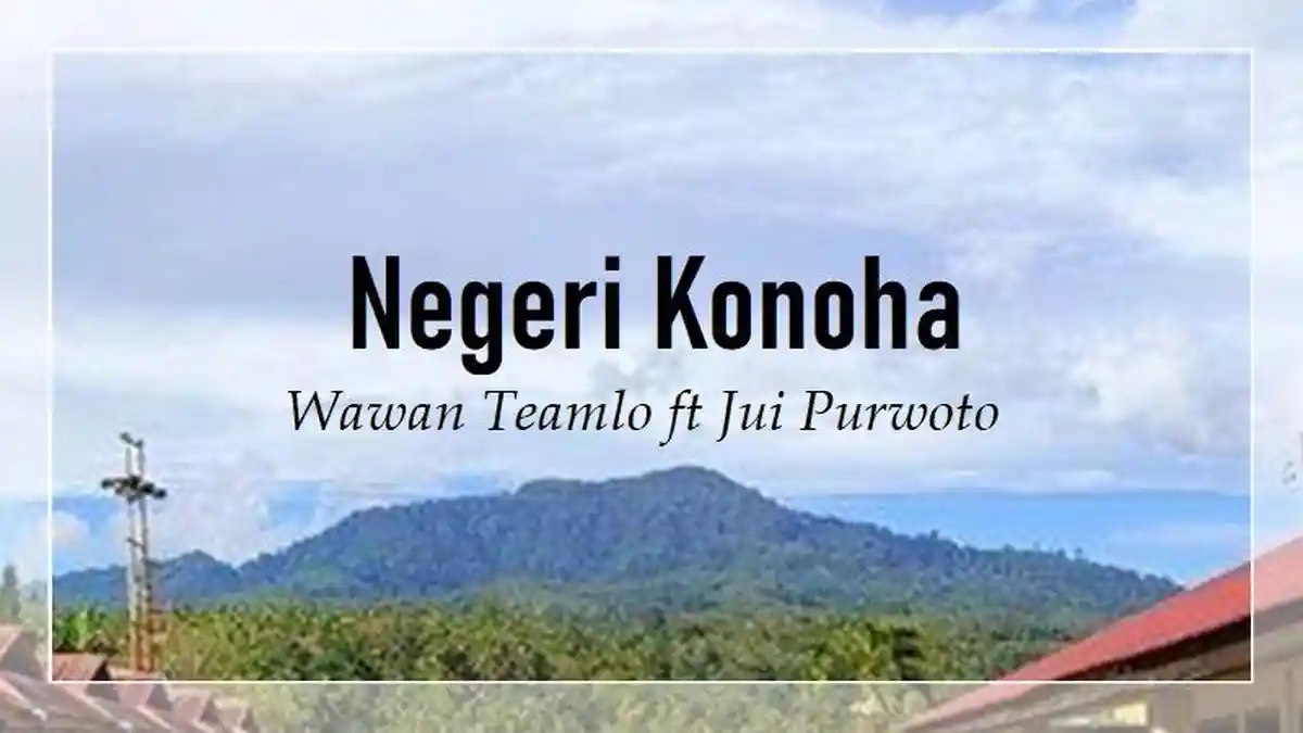 Lirik Lagu Negeri Konoha - Wawan Teamlo ft Jui Purwoto, Anda Digaji Rakyat Tapi Menindas Rakyat