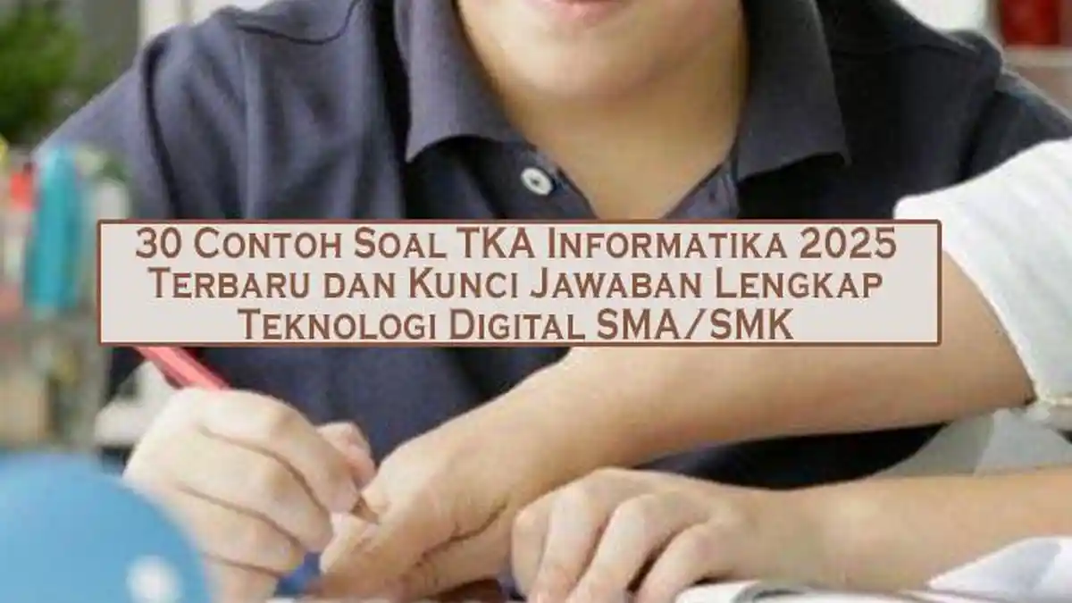 30 Contoh Soal TKA Informatika 2025 Terbaru dan Kunci Jawaban Lengkap ...