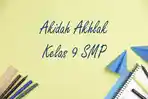 Akidah-Akhlak-kelas-9-SMP-Semester-1-Kurikulum-Merdeka1511.jpg