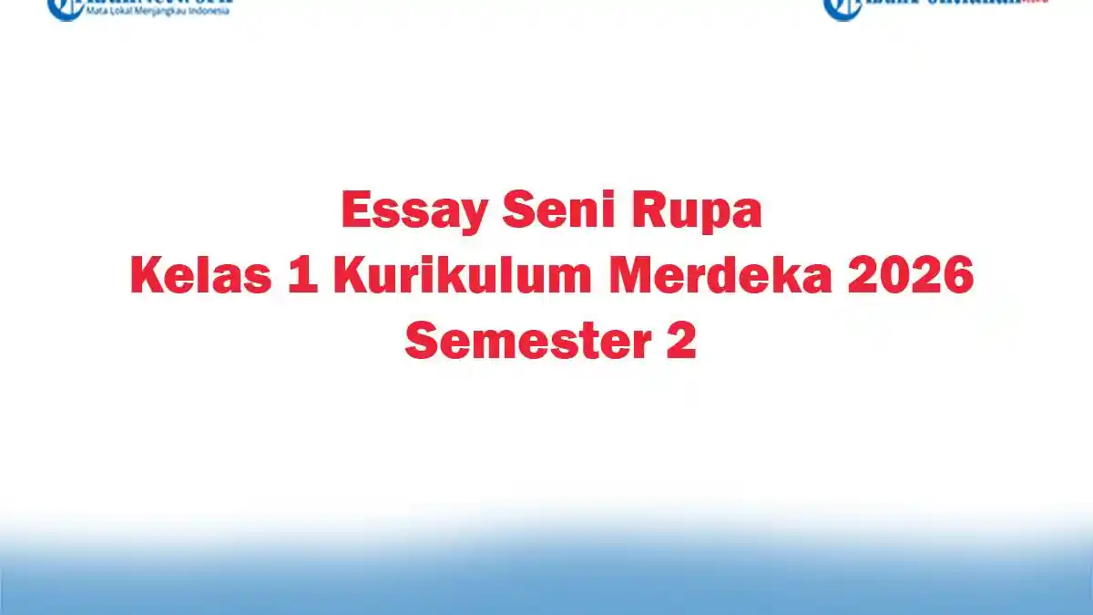 Soal Jawaban 47 Essay Seni Rupa Kelas 1 Kurikulum Merdeka 2026 Semester 2