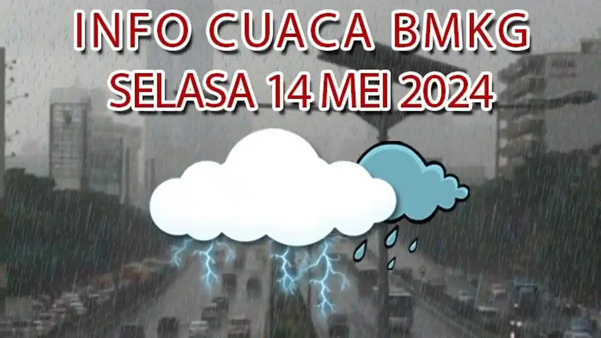 Peringatan Dini Cuaca Ekstrem Besok Selasa 14 Mei 2024, Info BMKG 28 Wilayah Ini Waspada