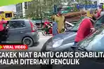 VIDEO - Viral Kakek Niat Bantu Gadis Disabilitas, Namun Diteriaki Menculik Sampai Ditarik dari Mobil