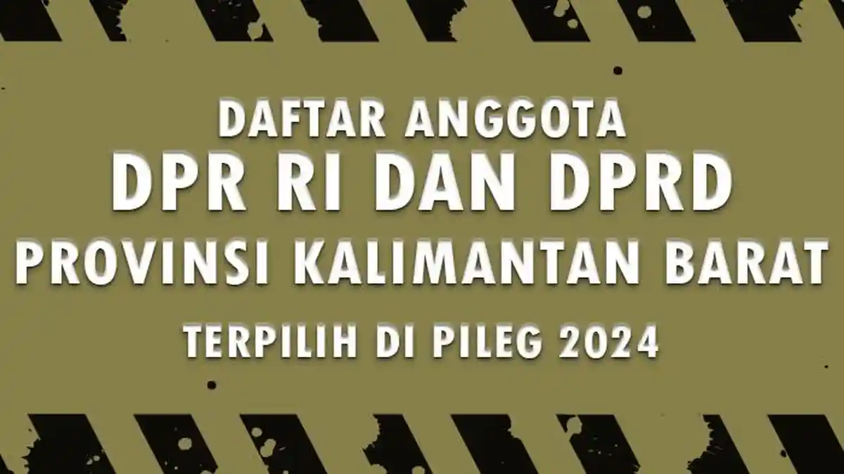 Daftar Lengkap Nama Anggota DPR RI dan DPRD Provinsi Kalimantan Barat ...