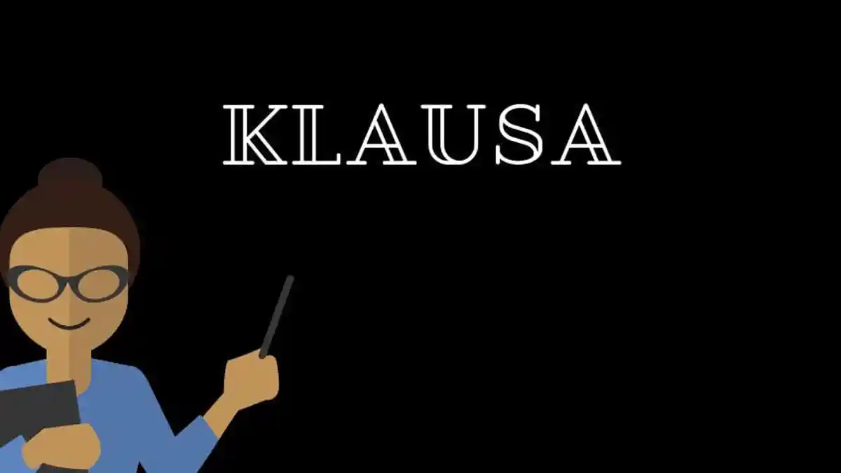 Klausa : Pengertian, Jenis dan Contohnya, Materi Belajar Bahasa Indonesia