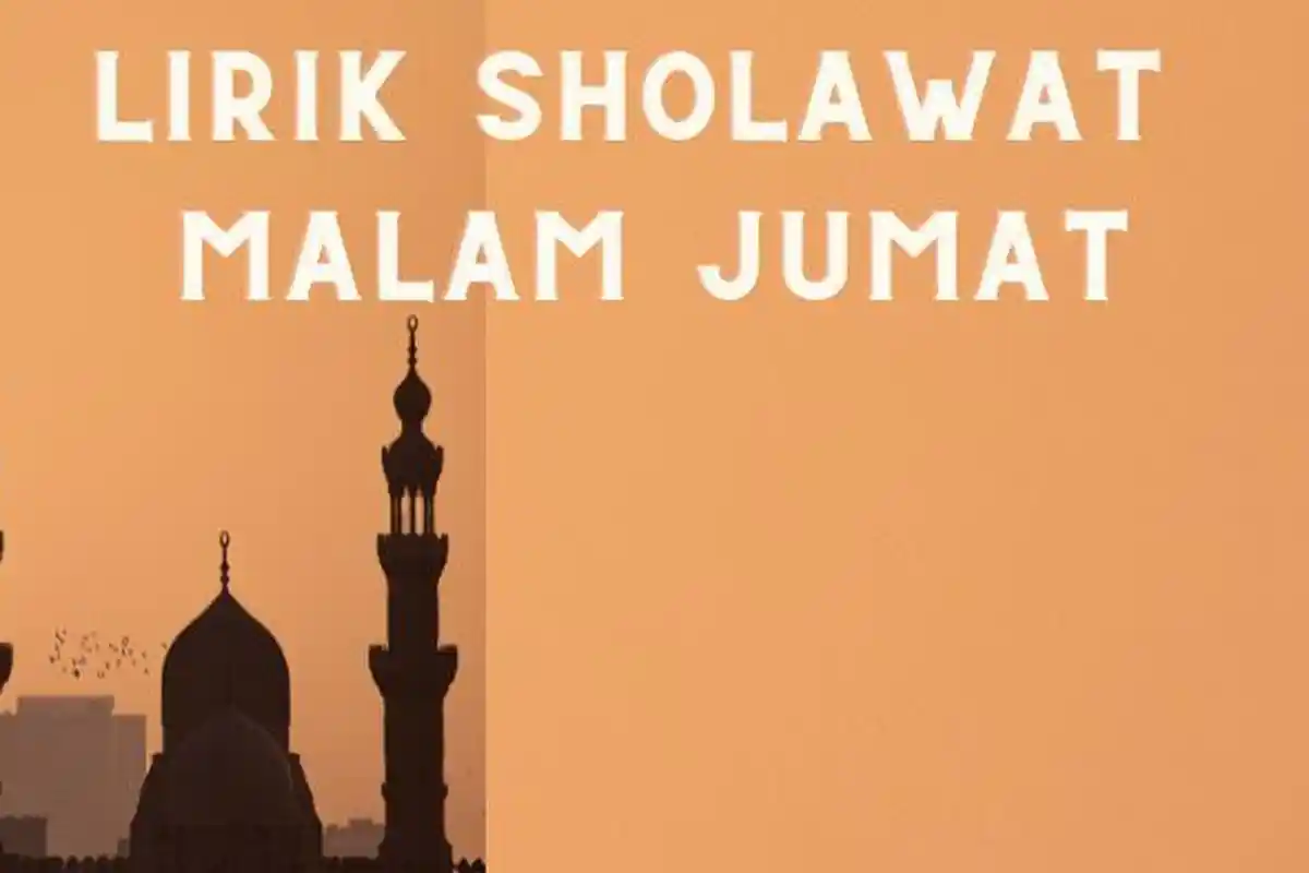 Kumpulan Lirik Sholawat untuk Amalan Malam Jumat: Allahul Kafi Rabbunal Kafi, Ya Nabi Salam Alaika