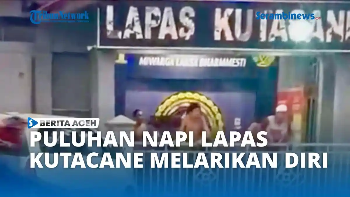 Breaking News - Puluhan Napi Lapas Kelas IIB Kutacane Kabur Jelang Buka Puasa, Aksinya Terekam Video