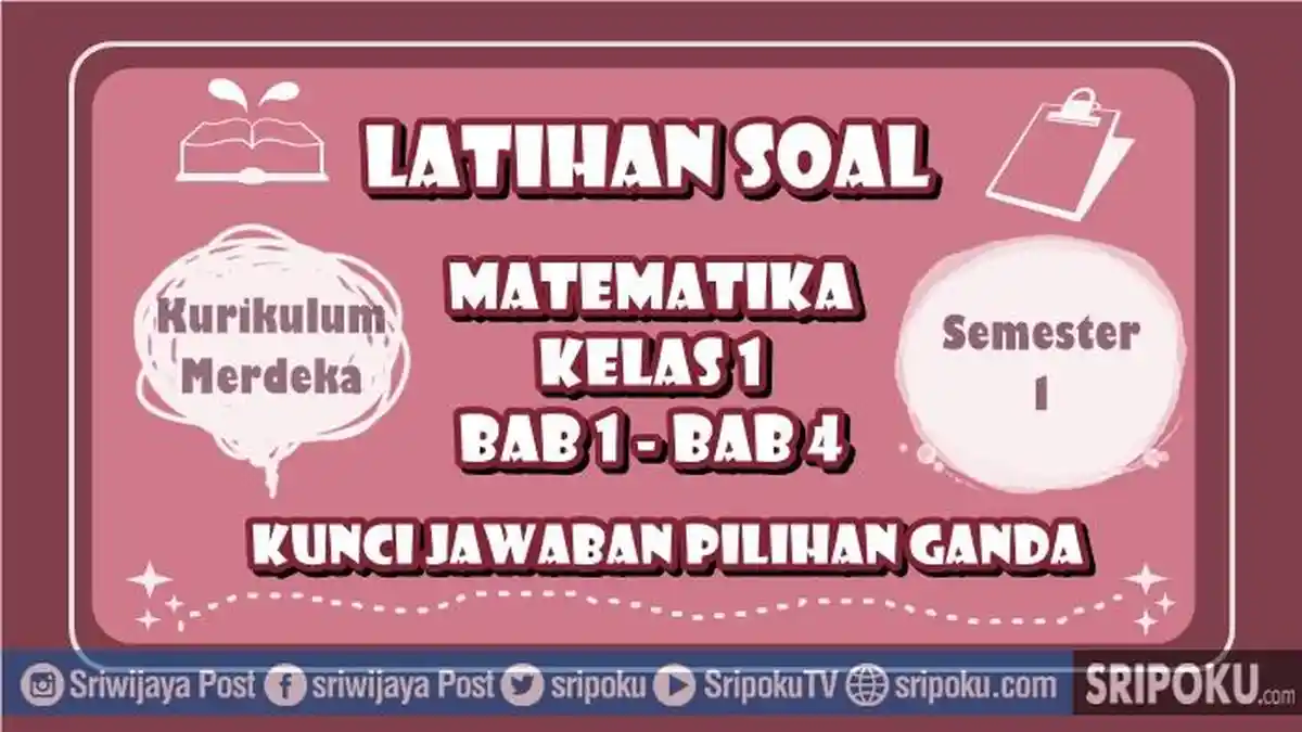 20 Soal Ulangan Matematika Kelas 1 Semester 1 Kurikulum Merdeka, Kunci Jawaban Bab 1 - Bab 4