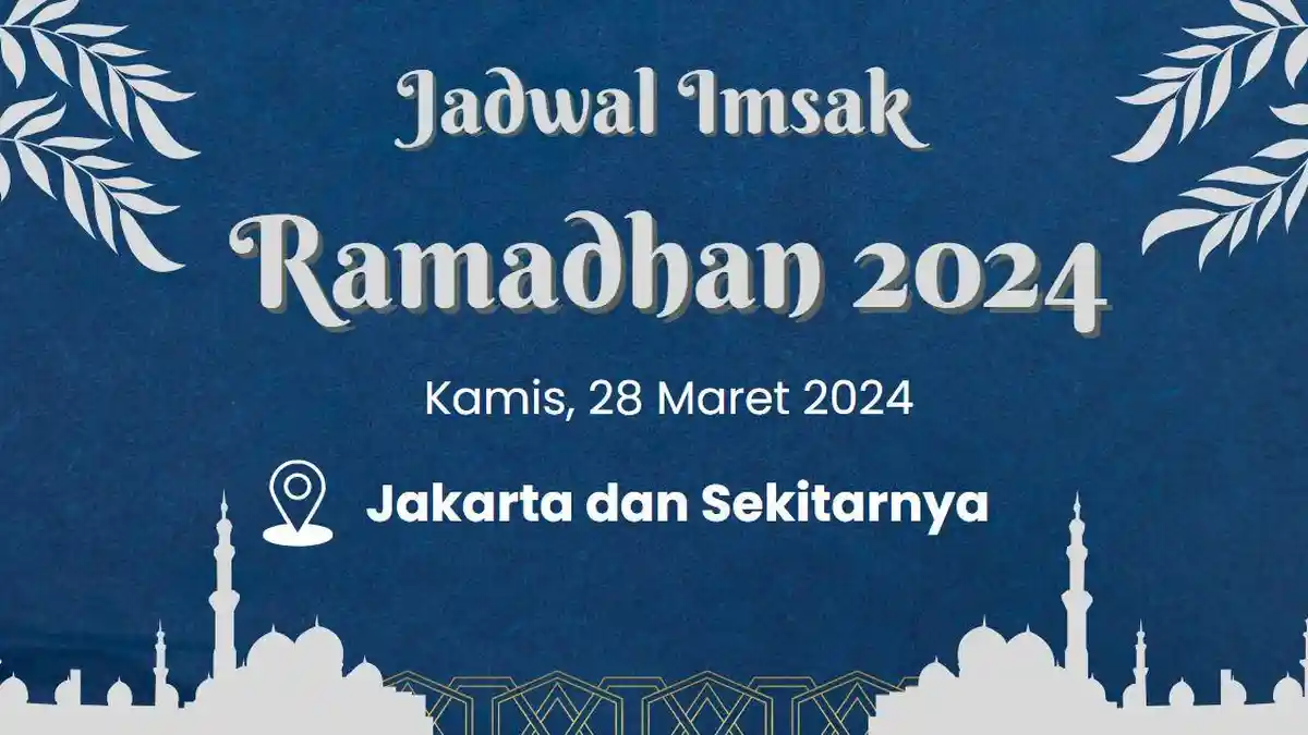 Jadwal Imsak di Jakarta dan Sekitarnya, Kamis 28 Maret 2024