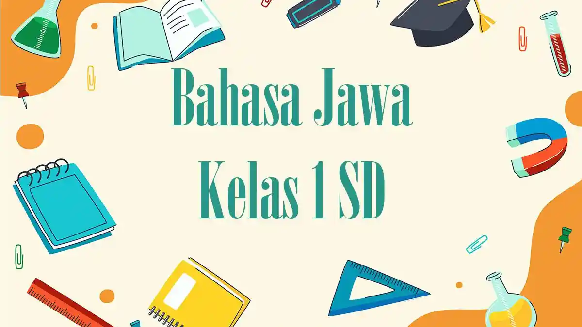 60 Contoh Soal SAT Bahasa Jawa Kelas 1 SD 2026 Lengkap Kunci Jawaban