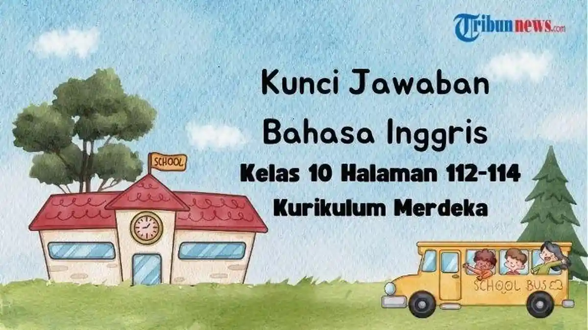 Ujian Kenaikan SMA Kelas 10, Kunci Jawaban Soal Bahasa Inggris Semester 2-2025. Soal SAS/UAS/ SAT
