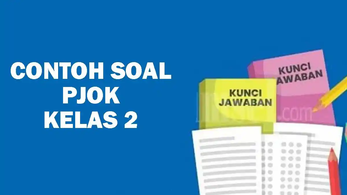 60 Soal PTS PJOK Kelas 2 Semester 2 dan Kunci Jawaban, Kurikulum Merdeka 2026
