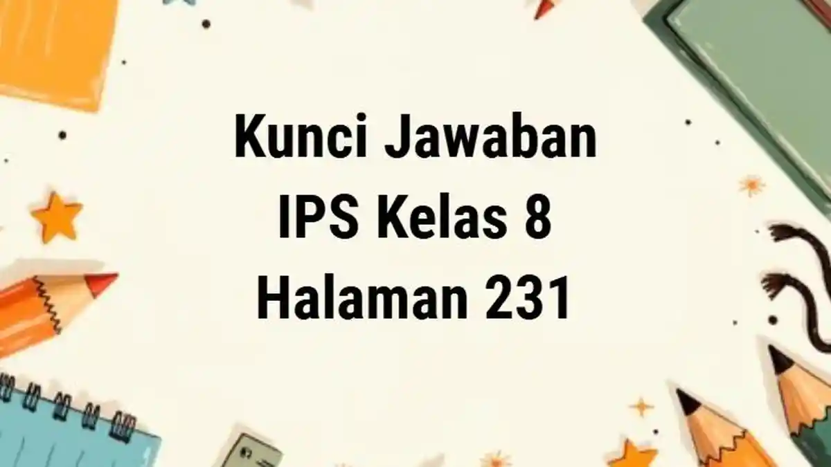 Kunci Jawaban IPS Kelas 8 Halaman 231 Kurikulum 2013: Perlawanan atau Perang di Daerah Indonesia